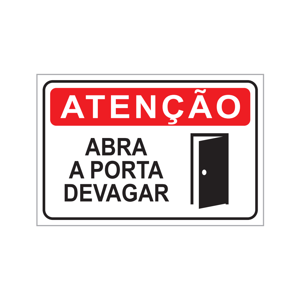 PLACA ABRA A PORTA DEVAGAR