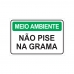 PLACA DE MEIO AMBIENTE NÃO PISE NA GRAMA